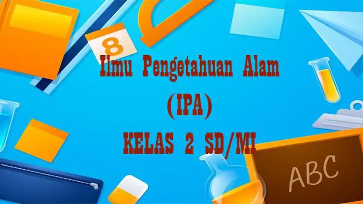 55 Soal dan Jawaban PTS IPA Kelas 2 SD Semester 1 Kurikulum Merdeka