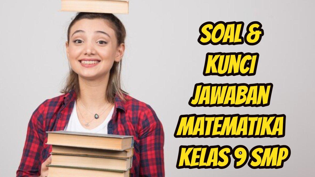 99 Soal Kunci Jawaban UAS PAS Matematika Kelas 9 SMP Panjang dan