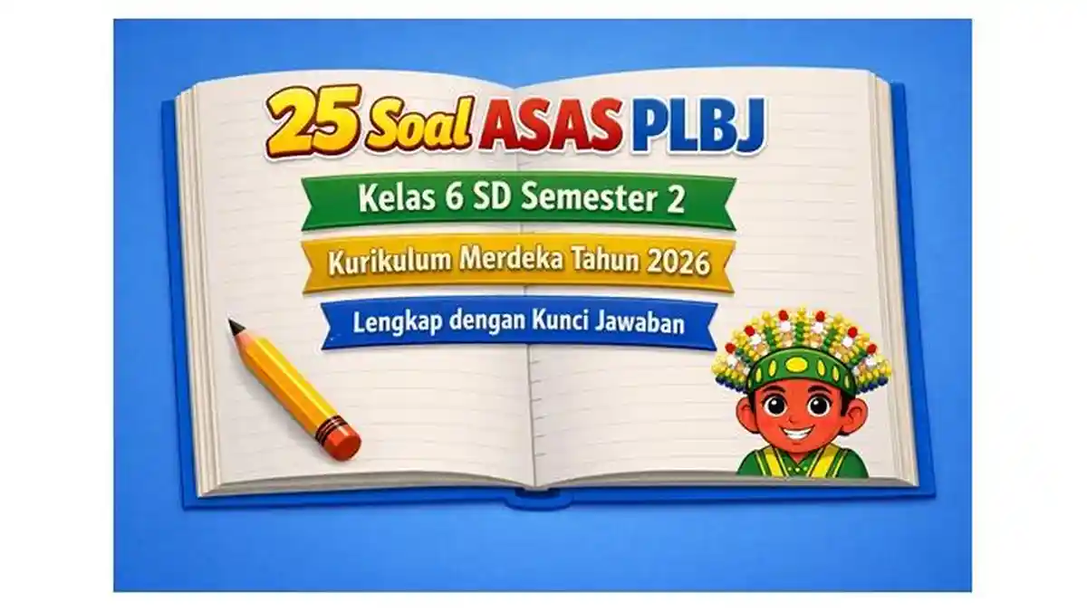 25 Soal ASAS PLBJ Kelas 6 SD Semester 2 Kurikulum Merdeka Tahun 2026