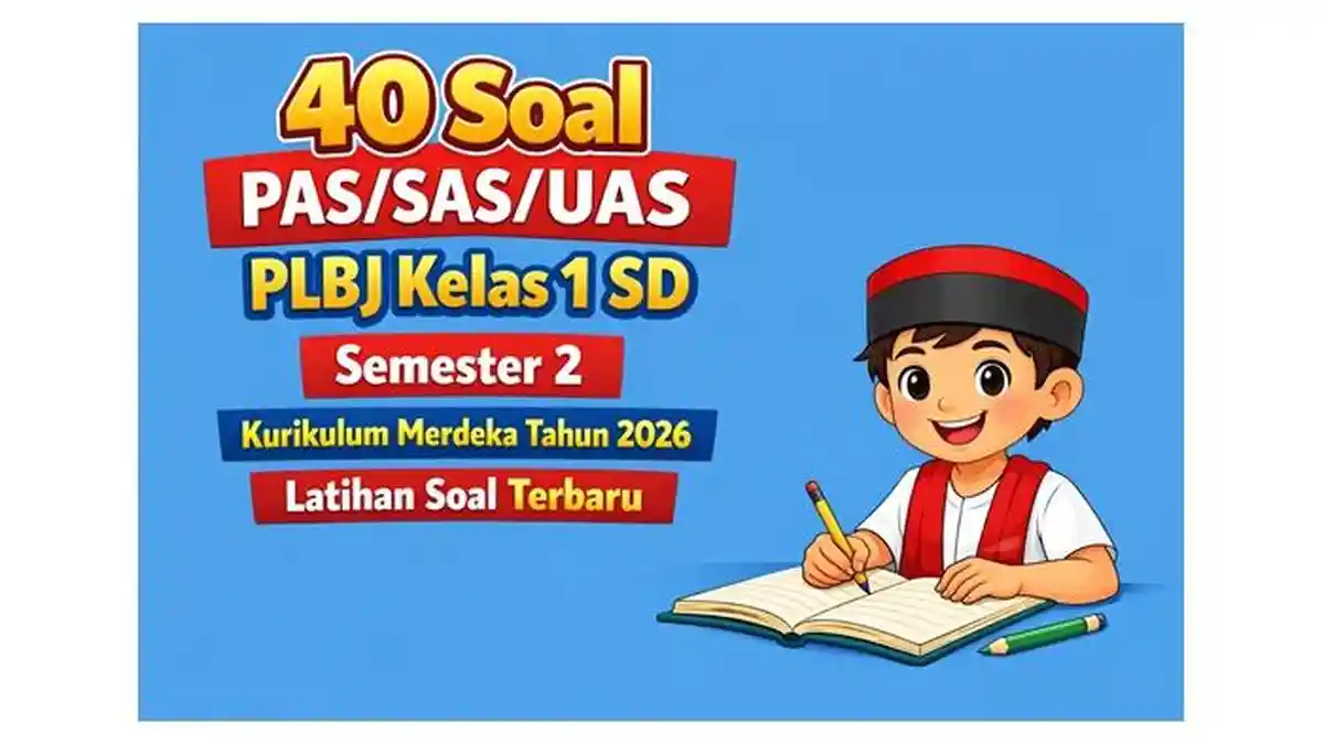 40 Soal PAS SAS UAS PLBJ Kelas 1 SD Semester 2 Kurikulum Merdeka Tahun