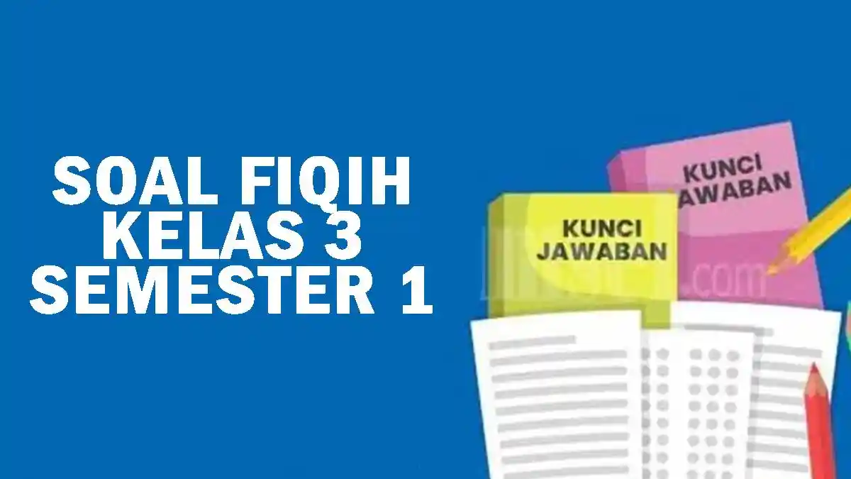 10 Soal Fiqih Kelas 3 MI Semester 1 dan Kunci Jawaban yang Wajib Dikuasai Siswa di Tahun 2026
